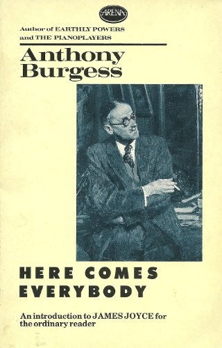 Here Comes Everybody: Introduction to James Joyce for the Ordinary Reader (Arena Books)