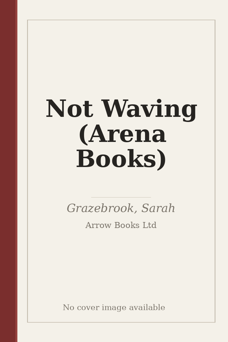 Not Waving (Arena Books) - no cover image available