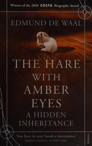 The Hare With Amber Eyes: The Sunday Times bestselling biography, winner of the Costa Book of the Year award
