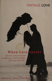When Love Speaks: Poetry and prose for weddings, relationships and married life.