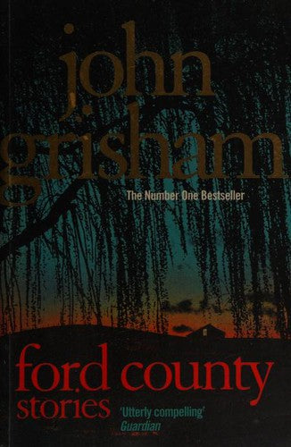 Ford County: Gripping thriller stories from the bestselling author of mystery and suspense