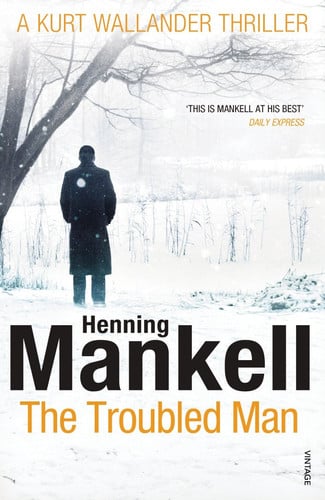 The Troubled Man: A Kurt Wallander Mystery: 10