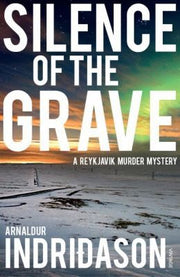 Silence of the Grave: 2 (Reykjavik Murder Mysteries, 2)