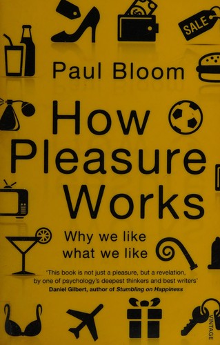 How Pleasure Works: Why we like what we like
