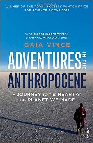 Adventures in the Anthropocene: A Journey to the Heart of the Planet we Made