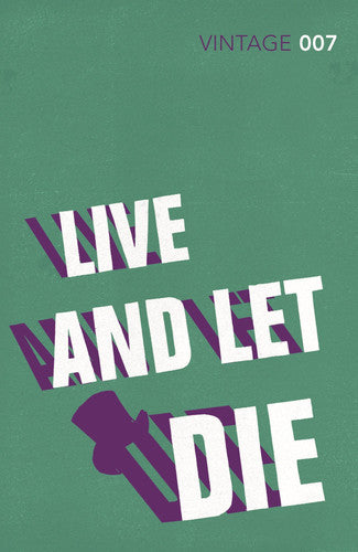 Live and Let Die: Read the second gripping unforgettable James Bond novel (James Bond 007, 2)