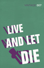 Live and Let Die: Read the second gripping unforgettable James Bond novel (James Bond 007, 2)