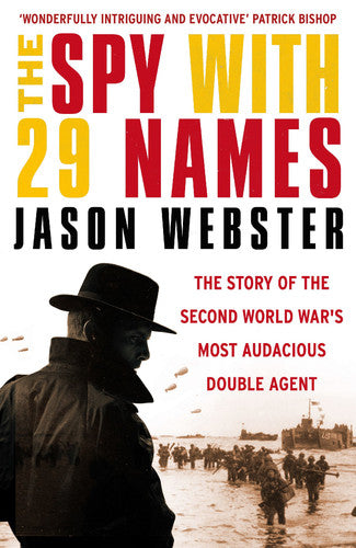 The Spy with 29 Names: The story of the Second World War’s most audacious double agent