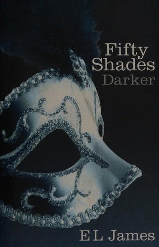 Fifty Shades Darker: Book Two of the Fifty Shades Trilogy (Fifty Shades of Grey Series)