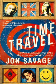 Time Travel: From the Sex Pistols to Nirvana: Pop, Media and Sexuality, 1977-96