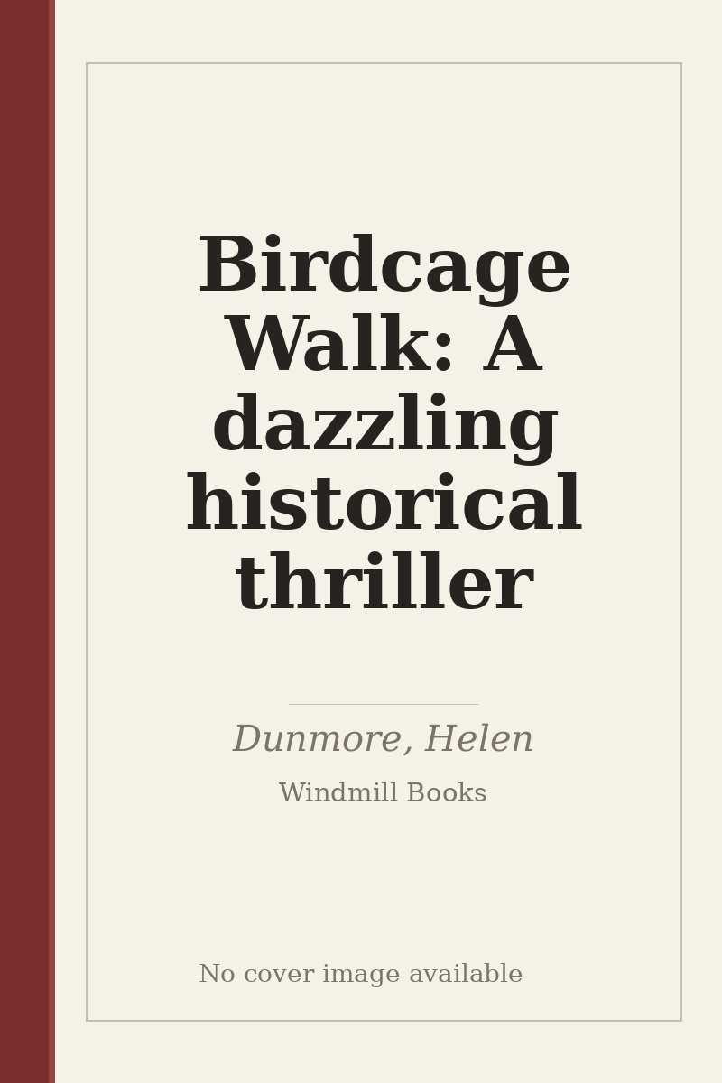 Birdcage Walk: A dazzling historical thriller - no cover image available