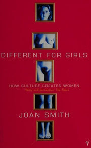 Different For Girls: How Culture Creates Women