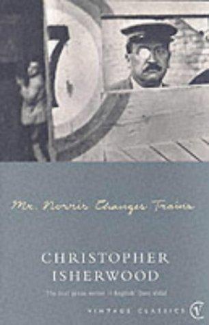 Mr Norris Changes Trains: Christopher Isherwood (Vintage Classics)