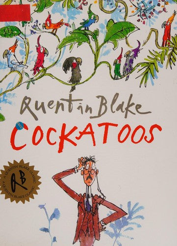 Cockatoos: Celebrate Quentin Blake’s 90th Birthday