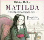 Matilda, Who Told Such Dreadful Lies and Was Burned to Death (Red Fox picture books)