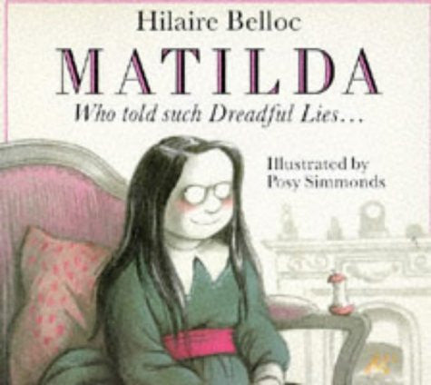 Matilda, Who Told Such Dreadful Lies and Was Burned to Death (Red Fox picture books)
