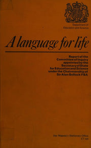 A language for life: [report of the Committee on Reading and Other Uses of the English Language]