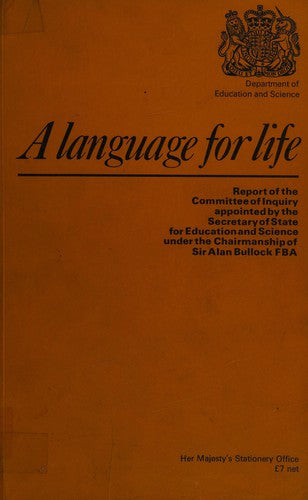 A language for life: [report of the Committee on Reading and Other Uses of the English Language]