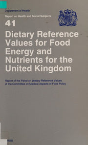 Dietary Reference Values of Food Energy and Nutrients for the United Kingdom: Report of the Panel on Dietary Reference Values of the Committee on ... ... on Medical Aspects of Food Policy: 41