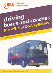 Valid for Tests from 1 September 2003 (Driving Buses and Coaches: The Official DSA Syllabus)