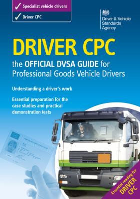 Driver CPC - The Official DVSA guide for professional goods vehicle drivers