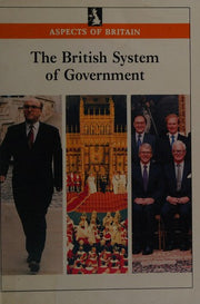 British System of Government (Aspects of Britain S.)