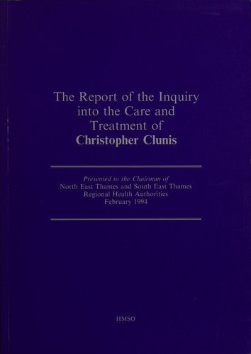 The Report of the Inquiry into the Care and Treatment of Christopher Clunis