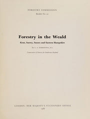Forestry in the Weald: Kent, Surrey, Sussex and Eastern Hampshire (Forestry Commission. Booklets,no.22)