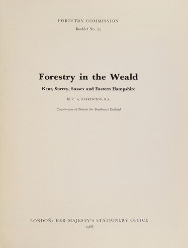 Forestry in the Weald: Kent, Surrey, Sussex and Eastern Hampshire (Forestry Commission. Booklets,no.22)