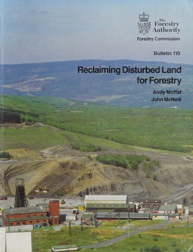 Reclaiming Disturbed Land for Forestry: No. 110 (Forestry Commission Bulletin (FCBU))
