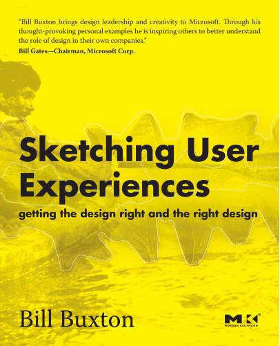 Sketching User Experiences: Getting the Design Right and the Right Design