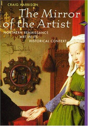 The Mirror of the Artist: Northern Renaissance Art (Perspectives) (Trade Version)