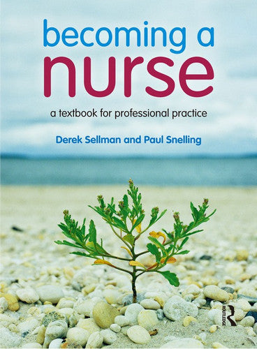 Becoming a Nurse: a textbook for professional practice