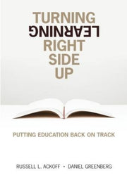 Turning Learning Right Side Up: Putting Education Back on Track