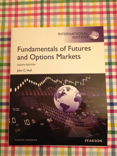 Fundamentals of Futures and Options Markets: International Edition