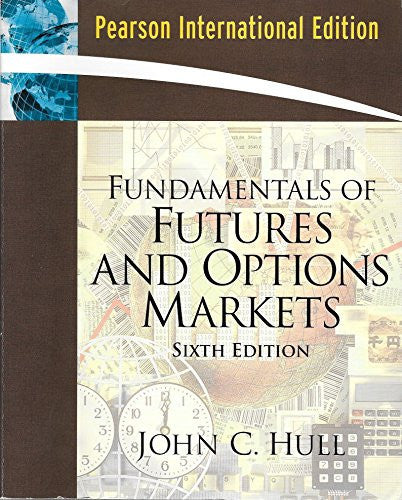 Fundamentals of Futures and Options markets (international edition) Edition: sixth