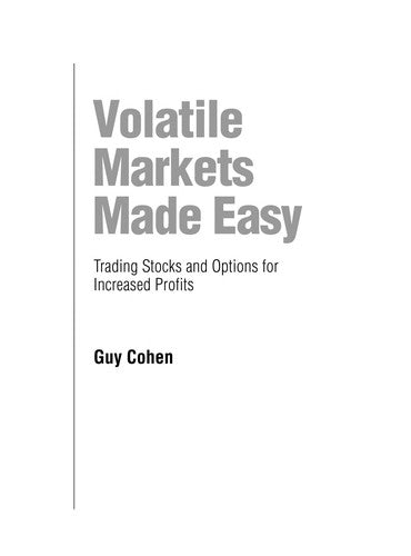 Volatile Markets Made Easy: Trading Stocks and Options for Increased Profits