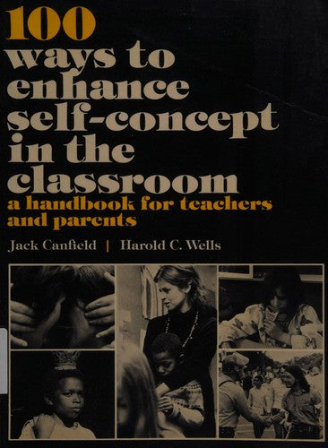 One Hundred Ways of Enhancing Self Concept in the Classroom (Prentice-Hall curriculum & teaching series)