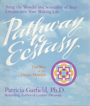 Pathway to Ecstasy: The Way of the Dream Mandala