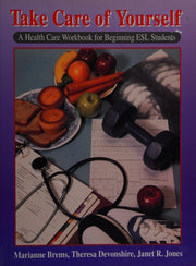 Take Care of Yourself: A Health Care Workbook for Beginning Esl Students
