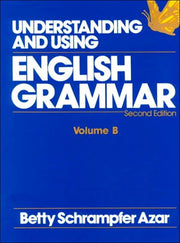 Student Text, Volume B, Understanding and Using English Grammar (Blue)