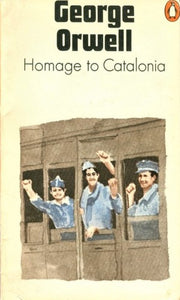 Homage to Catalonia And Looking Back On the Spanish War