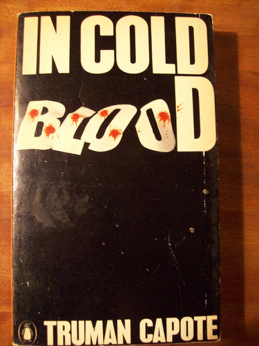 In Cold Blood: A True Account of a Multiple Murder And Its Consequences