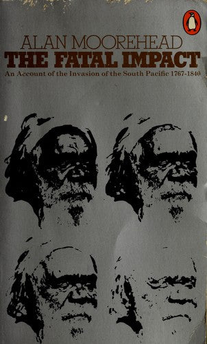 The Fatal Impact: An Account of the Invasion of the South Pacific 1767-1840
