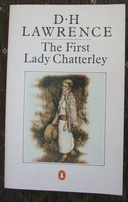 The First Lady Chatterley: The First Version of Lady Chatterley's Lover