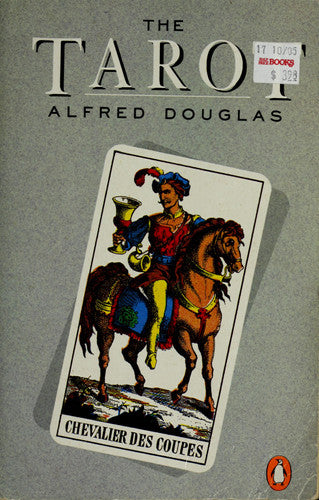 The Tarot: The Origins, Meaning and Uses of the Cards