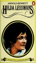 Hilda Lessways: 2 (Clayhanger series)