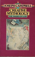 The Masks of God: Creative Mythology