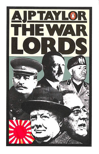 The War Lords: Mussolini; Hitler; Churchill; Stalin; Roosevelt; War Lords Anonymous