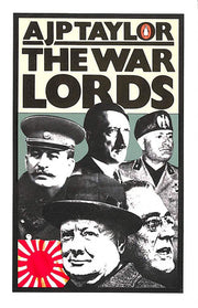 The War Lords: Mussolini; Hitler; Churchill; Stalin; Roosevelt; War Lords Anonymous